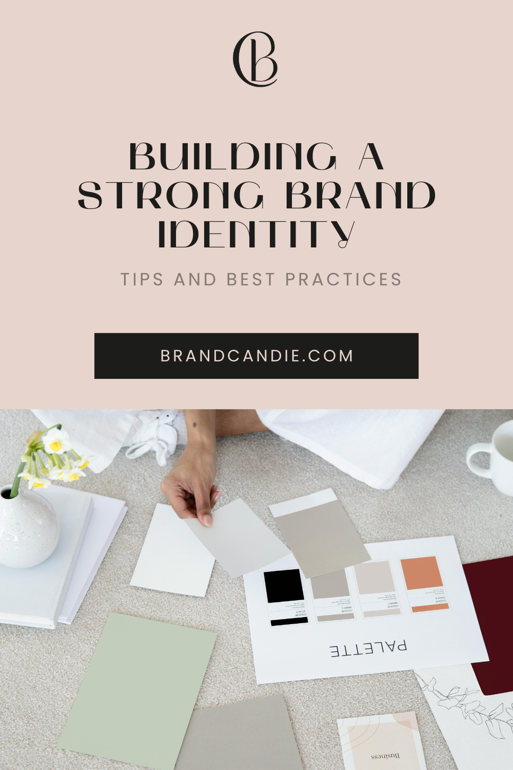 Building a Strong Brand Identity: Tips and Best Practices