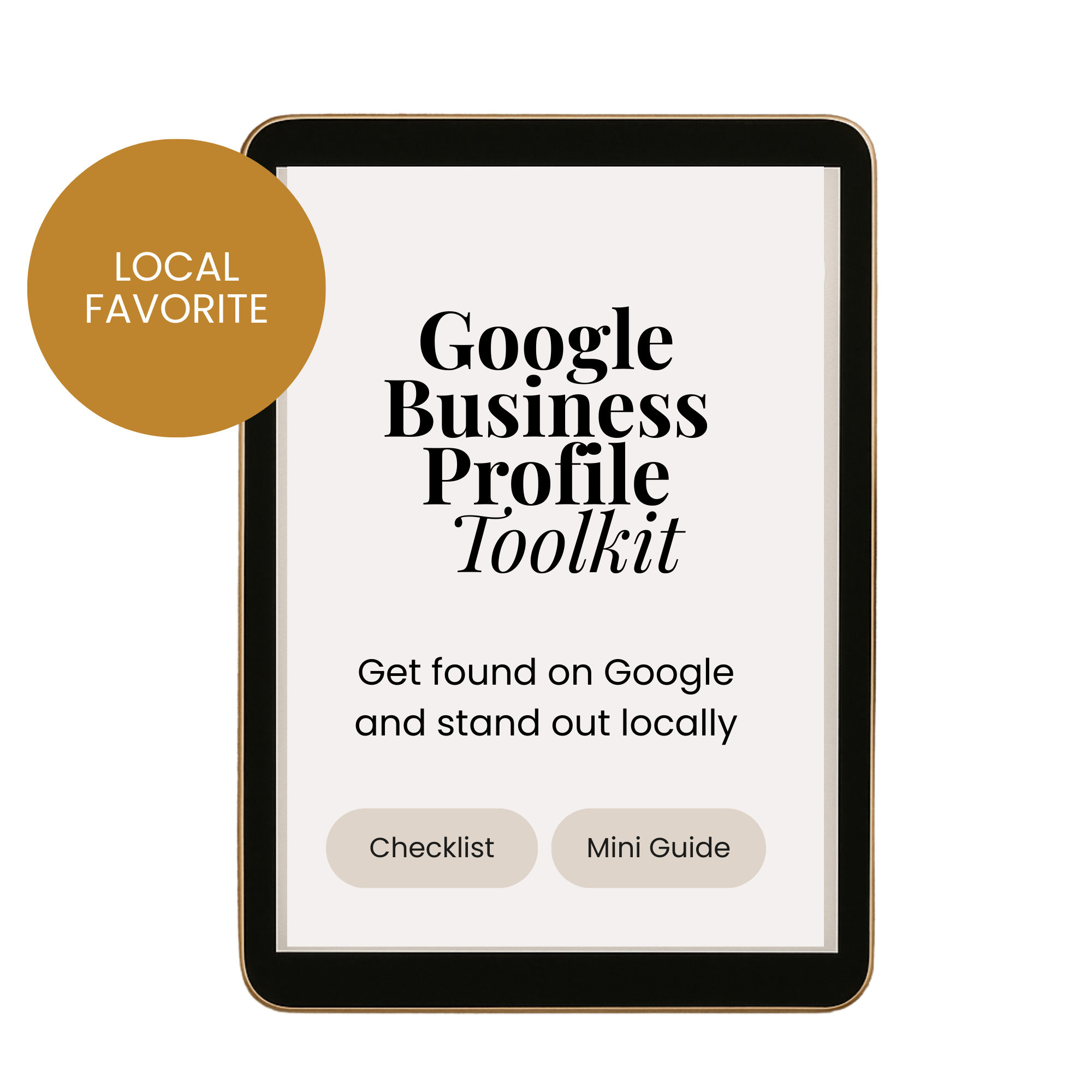 Google Business Profile Toolkit → Get found locally, look consistent, and attract the right customers
