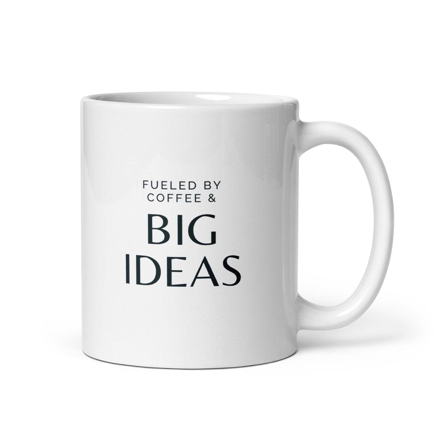 Fueled by Coffee & Big Ideas White Glossy Mug