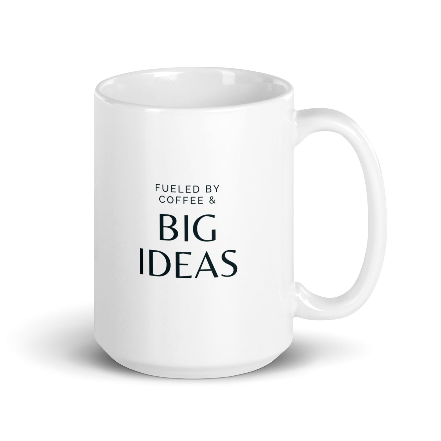 Fueled by Coffee & Big Ideas White Glossy Mug