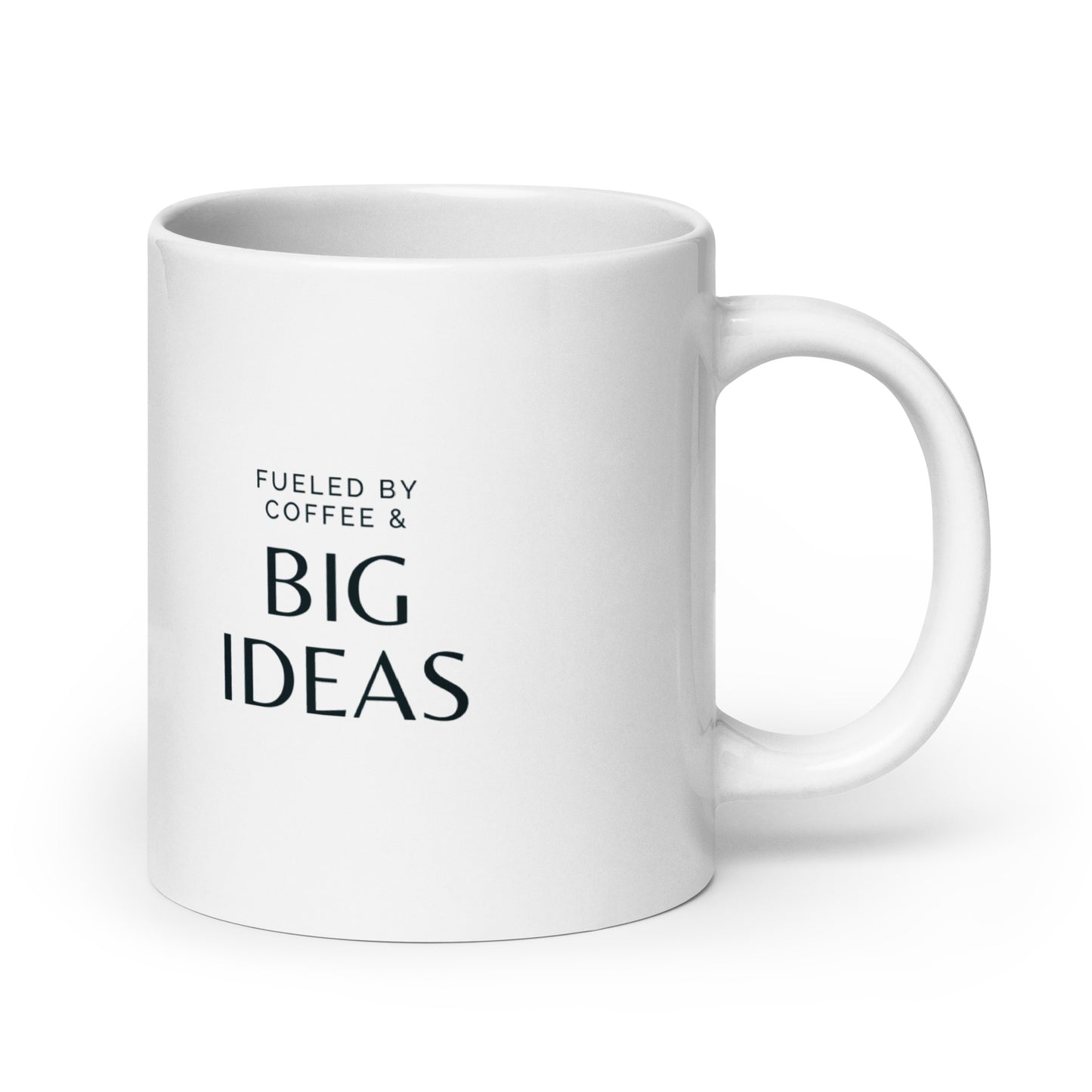 Fueled by Coffee & Big Ideas White Glossy Mug